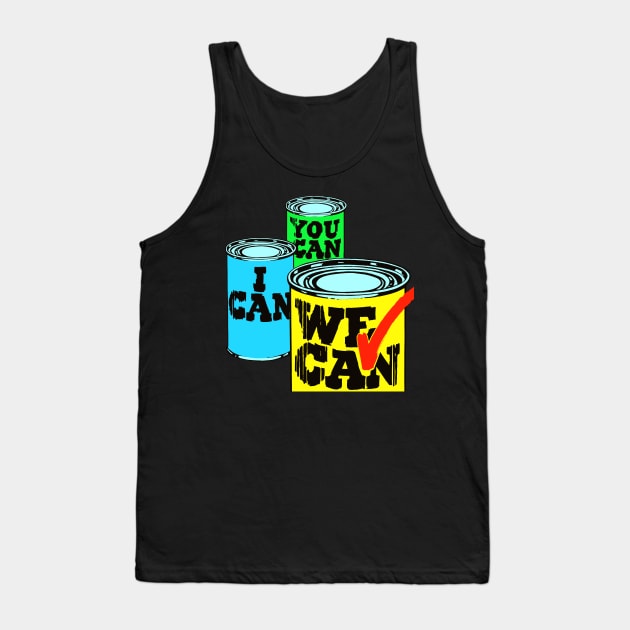 I can, You can, We can Tank Top by katmargoli